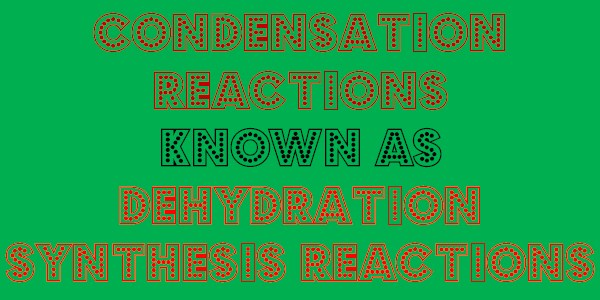 Reacciones de condensación o reacciones de síntesis de deshidratación